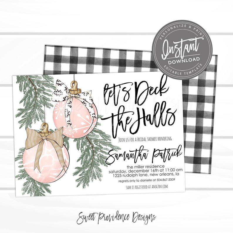 May include: A bridal shower invitation with the text "Let's Deck the Halls" and the name "Samantha Patrick." The design includes pink ornaments, greenery, and a black and white buffalo check pattern. The invitation is a printable template.