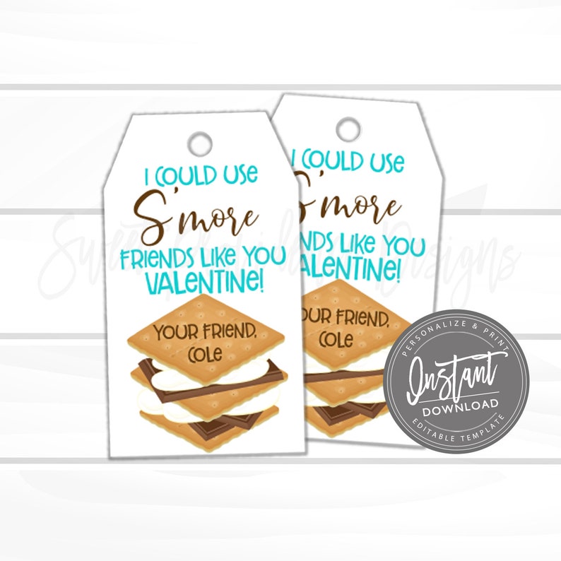 May include: Two printable Valentine's Day gift tags featuring a s'more graphic and the text "I could use s'more friends like you Valentine!" with the option to personalize with a name.