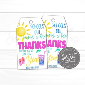 May include: Two printable gift tags with a summer theme. The tags are white with a watercolor background of a sun, beach umbrella, and a glass of lemonade. The text on the tags reads "Schools Out! Summer is here! Thanks for all you've done this year."  The tags are from "Emma Ray".