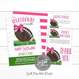May include: A pink and green baby shower invitation featuring a football graphic and the text "Touchdown! It's a girl". The invitation includes the text "Baby Shower" and the names "Jessica & Thad".