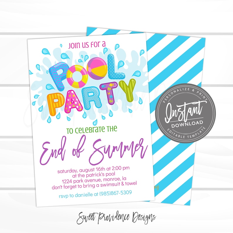 May include: An invitation to a pool party to celebrate the end of summer. The invitation features a colorful illustration of the words "Pool Party" with a blue water splash background. The text on the invitation reads "Join us for a Pool Party to celebrate the End of Summer. Saturday, August 16th at 2:00 PM at the Patrick's Pool, 1224 Park Avenue, Monroe, LA. Don't forget to bring a swimsuit and towel. RSVP to Danielle at (985)867-5309. Sweet Providence Designs."