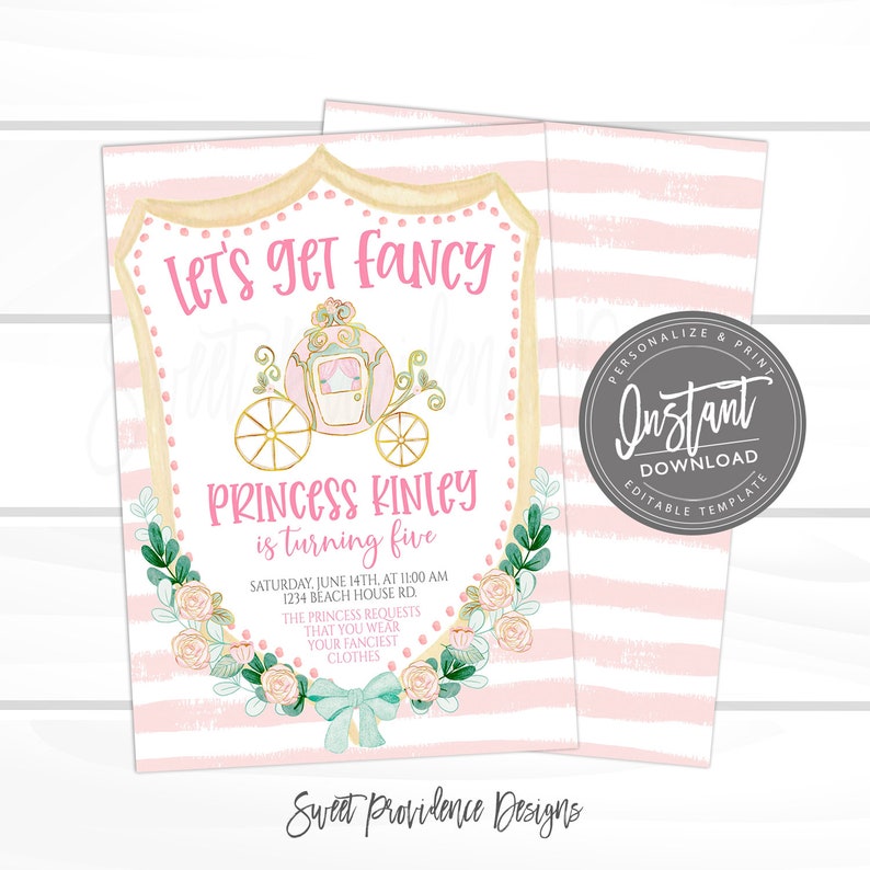 May include: A rectangular birthday invitation template featuring a pink and white striped background, a gold-outlined shield, a watercolor carriage illustration, and text reading Let's Get Fancy, Princess Kinley is turning five, and event details.