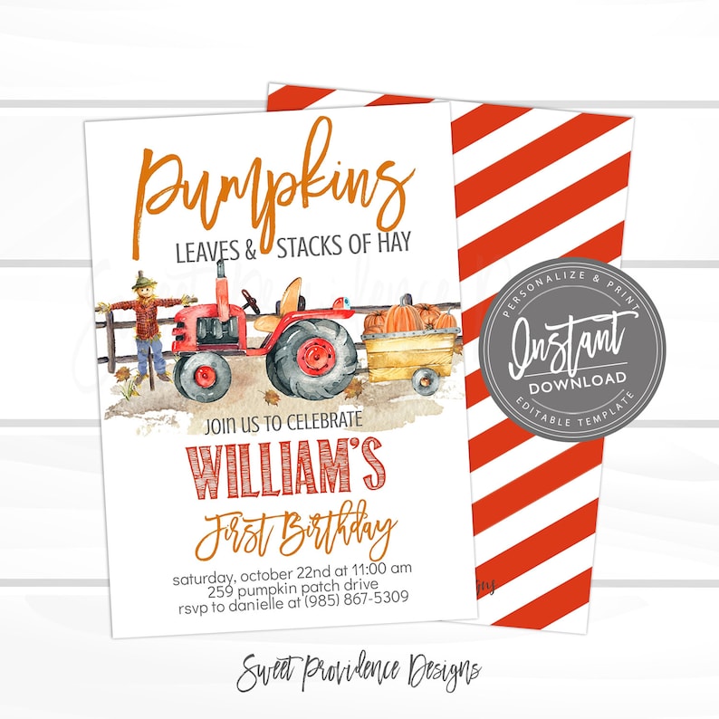 May include: A printable invitation for a first birthday party with a fall theme. The invitation features a watercolor illustration of a red tractor pulling a wagon full of pumpkins, a scarecrow, and the text "Pumpkins Leaves & Stacks of Hay". The invitation also includes the text "Join us to celebrate William's First Birthday" and details about the party, including the date, time, and location.