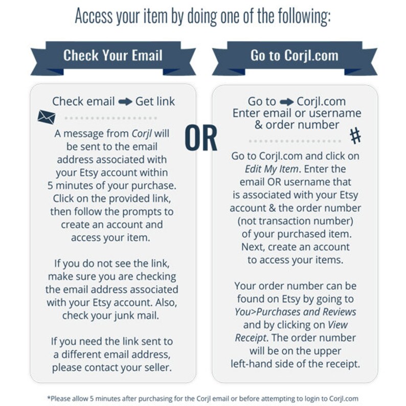 May include: A graphic with instructions on how to access a purchased item. The text includes options to check email or go to Corjl.com, with detailed steps for both methods. The design uses a clean, easy-to-read layout with blue banner accents.