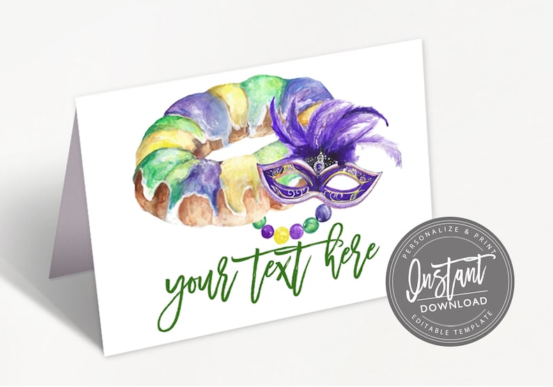 May include: A printable Mardi Gras party invitation featuring a watercolor illustration of a king cake with purple, green, and gold icing, a purple mask with feathers, and a string of beads. The text "your text here" is written in green cursive.