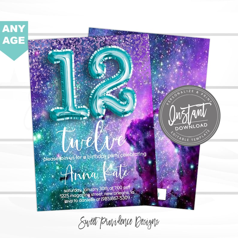 May include: A birthday party invitation with a galaxy theme. The invitation features a teal number 12 balloon, the word "twelve", and the name "Anna Kate". The background is a mix of purple, teal, and glitter.