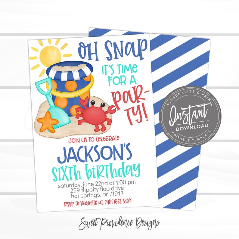 May include: A blue and yellow beach-themed birthday invitation with a cartoon bucket and shovel, a crab, and a sun. The text reads "Oh Snap! It's time for a party! Join us to celebrate Jackson's Sixth Birthday. Saturday, June 22nd at 1:00 pm. 259 Flippity Flop Drive, Hot Springs, AR 71913. RSVP to Danielle at (985)867-5309. Sweet Providence Designs."
