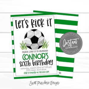 May include: A green and white striped soccer-themed birthday invitation with a soccer ball graphic and the text "Let's Kick It" and "Connor's Sixth Birthday".