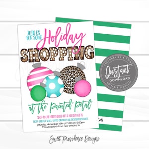 May include: A flyer with the words "Holiday Shopping" in pink and brown, with colorful ornament illustrations. The flyer promotes a local art and holiday gift shop event with the text "at the Painted Petal". Includes an "Instant Download" seal.