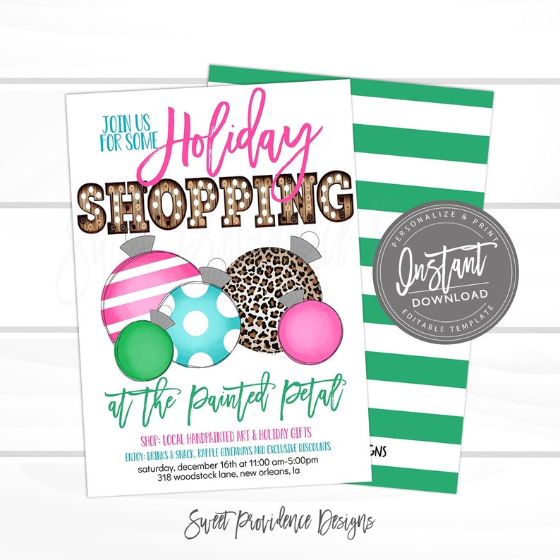 May include: A flyer with the words "Holiday Shopping" in pink and brown, with colorful ornament illustrations. The flyer promotes a local art and holiday gift shop event with the text "at the Painted Petal". Includes an "Instant Download" seal.