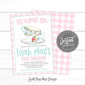 May include: A pink and white gingham background with a teacup illustration. The text reads "It's a par-tea" and "Lilah Mae's First Birthday". The invitation includes the date, time, location, and RSVP information.