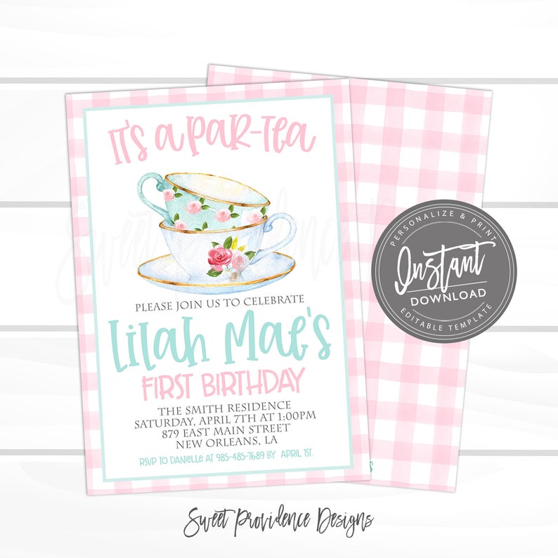 May include: A pink and white gingham background with a teacup illustration. The text reads "It's a par-tea" and "Lilah Mae's First Birthday". The invitation includes the date, time, location, and RSVP information.