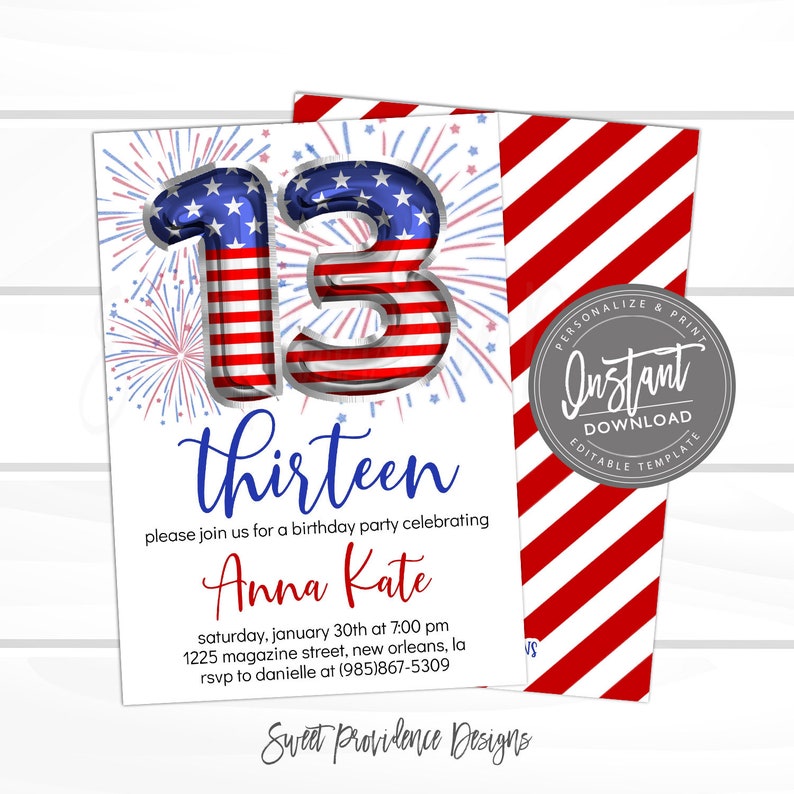 May include: A birthday party invitation with a patriotic theme. The number "13" is designed with a star-spangled banner pattern. The word "thirteen" is written in blue script, and the name "Anna Kate" is in red script. The invitation includes party details.
