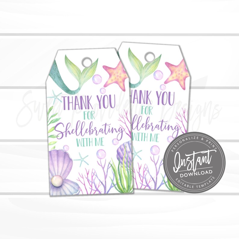 May include: Two printable thank you tags with a mermaid tail, starfish, seashells, and bubbles. The text reads "Thank you for Shellebrating with me".