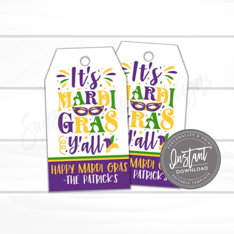 May include: Two white gift tags with purple, green, and yellow text that reads "It's Mardi Gras y'all". The tags have a hole punched at the top and are ready to be tied to gifts. The text "Happy Mardi Gras - The Patrick's" is printed on the bottom of the tags.