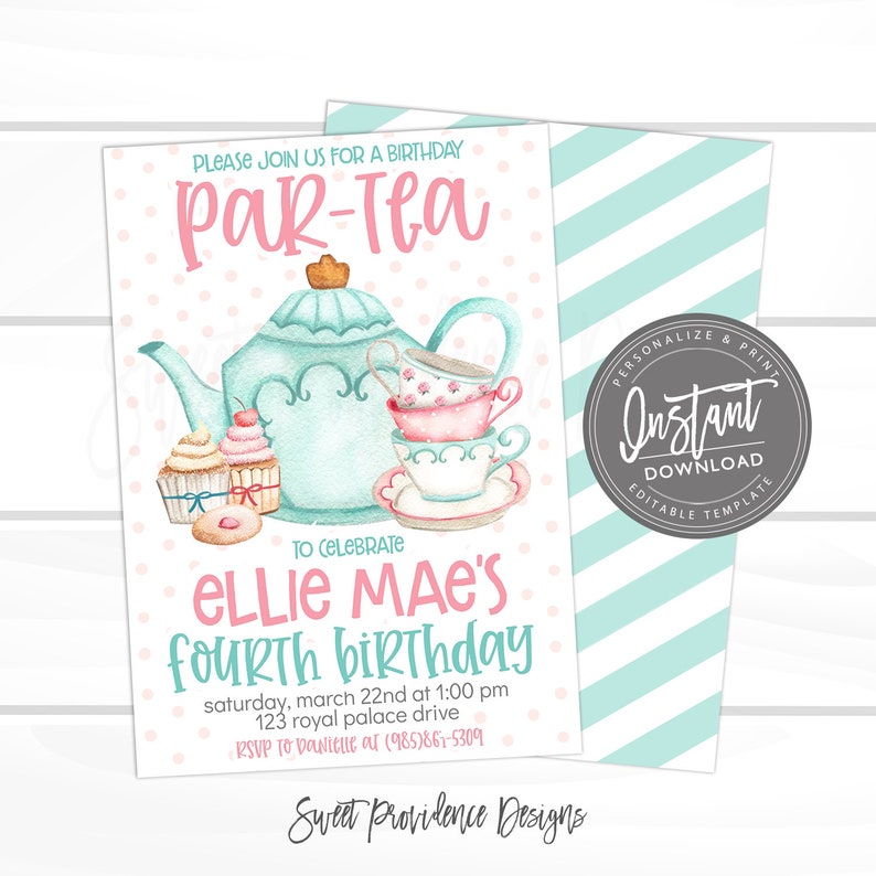 May include: A pink and blue tea party invitation with a watercolor illustration of a teapot and teacups. The text reads "Please join us for a birthday Par-Tea to celebrate Ellie Mae's fourth birthday. Saturday, March 22nd at 1:00 pm, 123 Royal Palace Drive. RSVP to Danielle at (985)867-5309. Sweet Providence Designs."