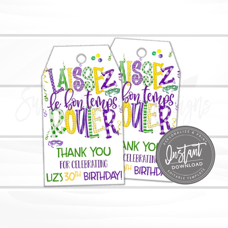 May include: Two purple, green, and gold favor tags with the text "Laissez le bon temps rouler" and "Thank you for celebrating Liz's 30th Birthday!"  The tags are decorated with Mardi Gras beads and masks.