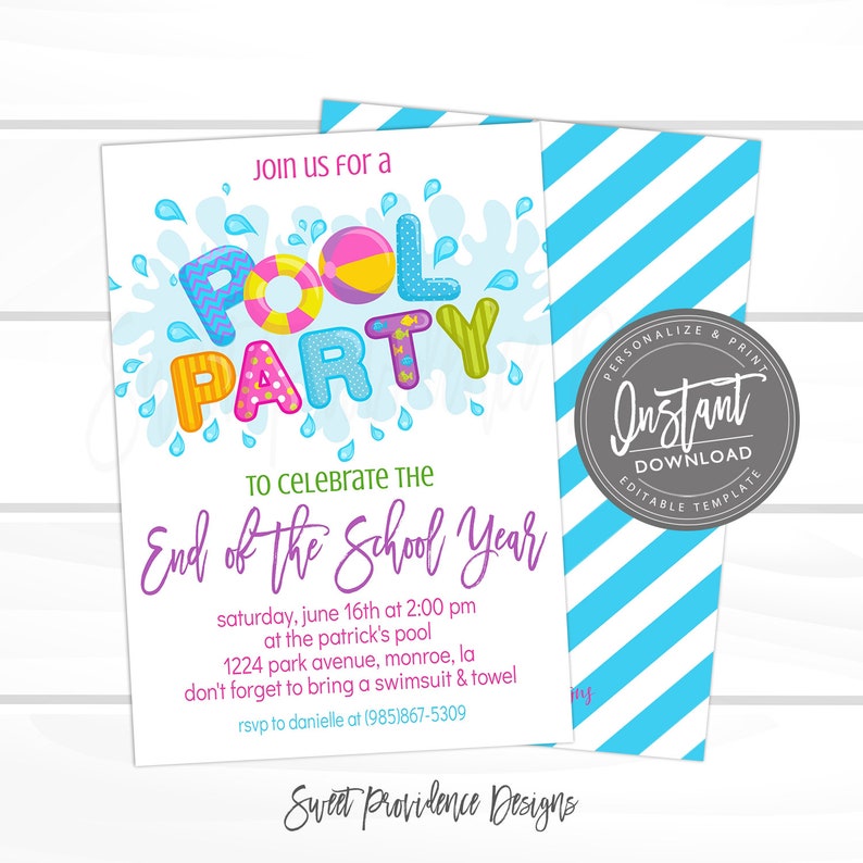 May include: A blue and white striped background with a white card on top. The card has a colorful illustration of the words "POOL PARTY" with water splashes. The text on the card reads "Join us for a POOL PARTY to celebrate the End of the School Year Saturday, June 16th at 2:00 PM at the Patrick's Pool 1224 Park Avenue, Monroe, LA Don't forget to bring a swimsuit & towel RSVP to Danielle at (985)867-5309 Sweet Providence Designs".