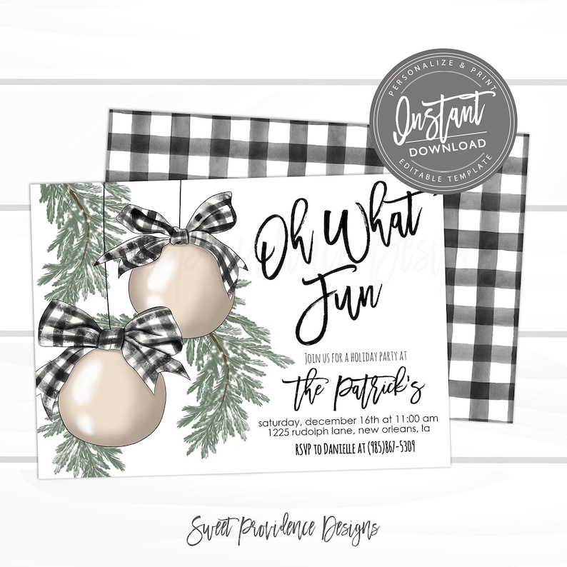 May include: Holiday party invitation with the text "Oh What Fun" and details. The design features two ornaments with black and white plaid bows, hanging from pine branches. The invitation includes the party date, time, and location.