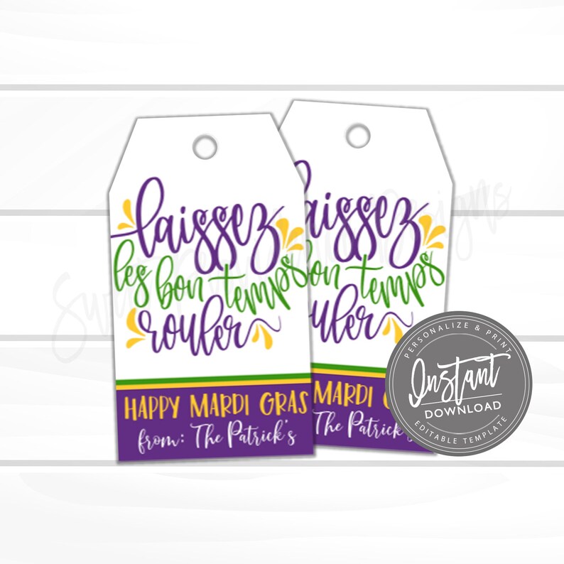 May include: Two white gift tags with the text "Laissez les bon temps rouler" in purple and green script, with yellow accents. The bottom features a purple band with "Happy Mardi Gras" and "from: The Patrick's". A round "Instant Download" graphic is on the right.