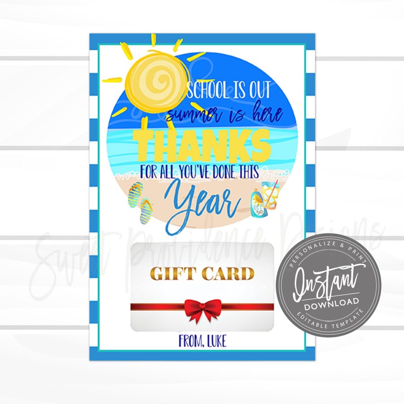 May include: A blue and white striped card with a beach scene and the text "School is out, summer is here, Thanks for all you've done this year". The card has a gift card area with a red bow and the text "Gift Card" and "From, Luke".
