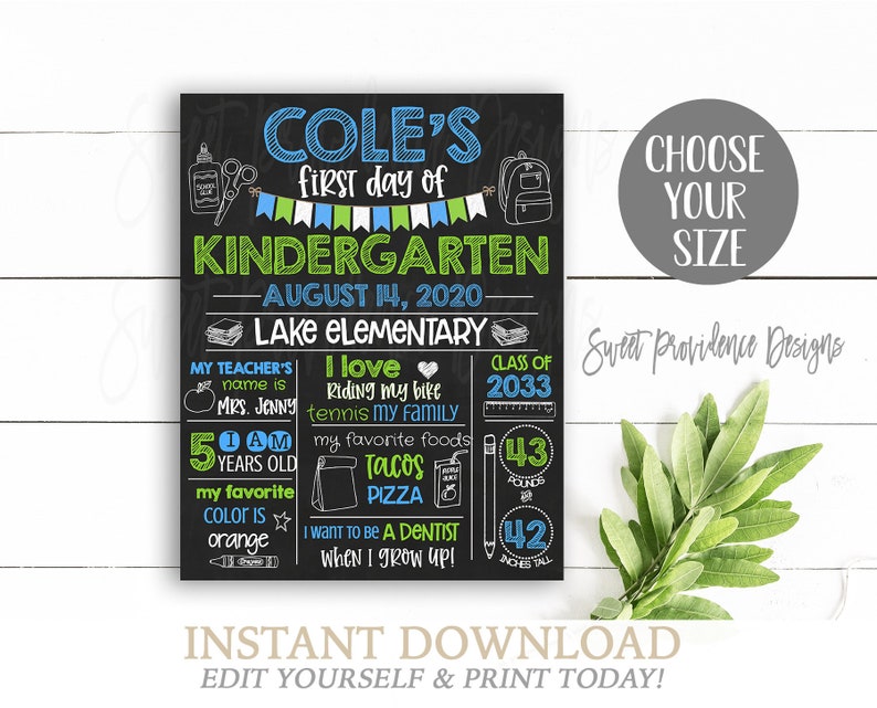 May include: A blue and green chalkboard style sign with the text "COLE'S first day of KINDERGARTEN - AUGUST 14, 2020 - LAKE ELEMENTARY" and details about the child's teacher, age, favorite things, and height and weight. The sign is for a first day of school celebration.