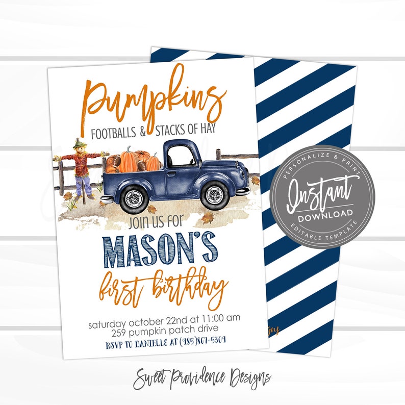 May include: A fall-themed birthday invitation featuring a blue truck carrying pumpkins and footballs. The text reads "Pumpkins, Footballs & Stacks of Hay" and "Mason's first birthday". Includes a scarecrow illustration and the words "Instant Download".