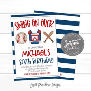 May include: A blue and white striped invitation with a baseball, bounce house, and baseball bats. The text reads "Swing on Over" and "As we celebrate Michael's Sixth Birthday". The invitation includes the date, time, and location of the party.