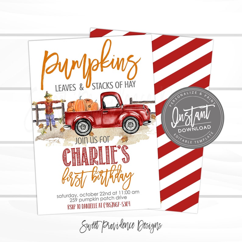 May include: A fall-themed birthday invitation featuring a red truck carrying pumpkins. The invitation includes the text "Pumpkins, Leaves & Stacks of Hay" and "Join us for Charlie's first birthday". The design includes a scarecrow and a fence.