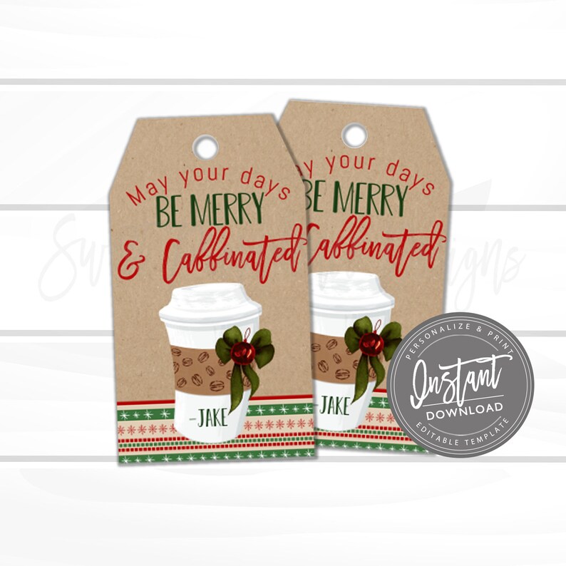 May include: Two brown gift tags with the text "May your days BE MERRY & Caffeinated". Each tag features a coffee cup graphic with a green bow and the name "JAKE". A festive design for the holiday season.