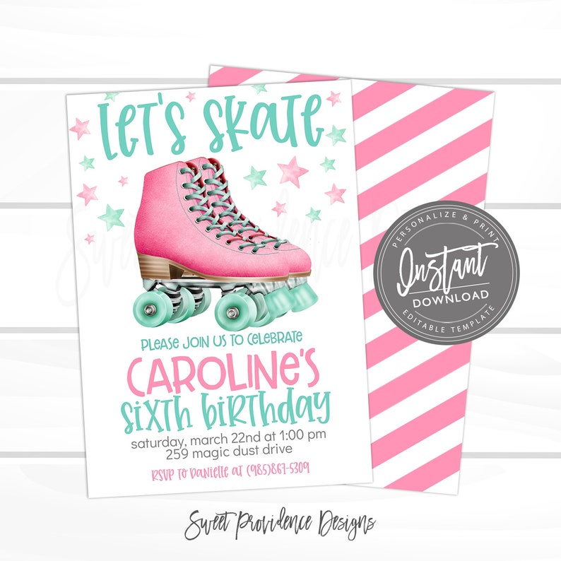 May include: A pink and teal roller skate birthday party invitation with the text "Let's Skate" and "Caroline's Sixth Birthday". The invitation includes the date, time, and address of the party. It also includes the text "RSVP to Danielle at (985)867-5309".