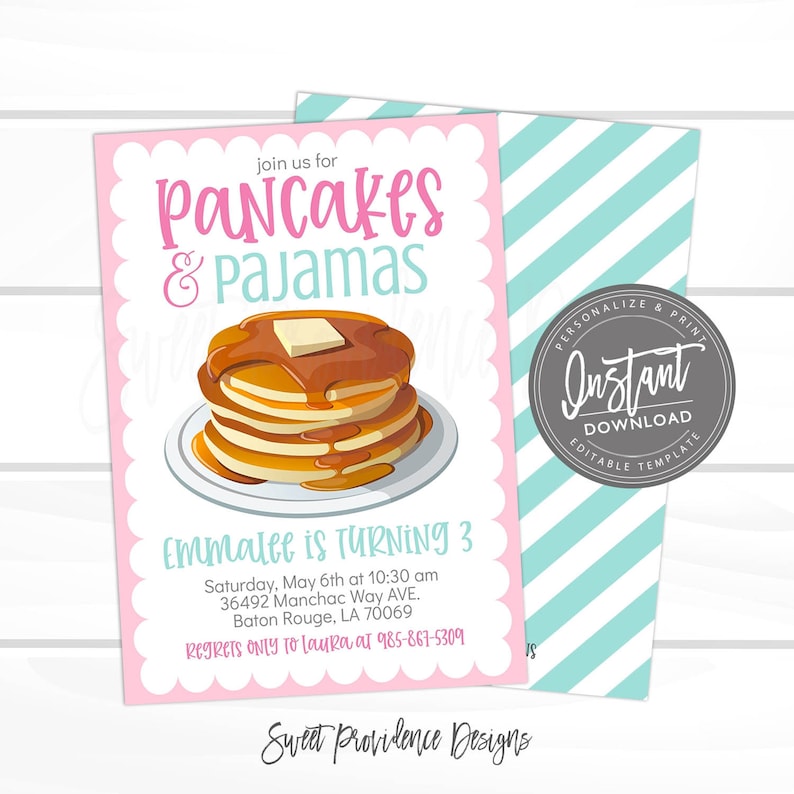 May include: Pink and blue invitation with a cartoon illustration of a stack of pancakes with butter and syrup. The text reads "Join us for Pancakes & Pajamas. Emmalee is turning 3. Saturday, May 6th at 10:30 am. 36492 Manchac Way Ave. Baton Rouge, LA 70069. Regrets only to Laura at 985-867-5309. Sweet Providence Designs."