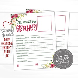 May include: Printable "All About My Granny" questionnaire with floral border.  The questionnaire asks questions about the person's granny, such as her favourite colour, favourite thing to do, and what she is really good at.  The questionnaire also includes space for the person's name and age.