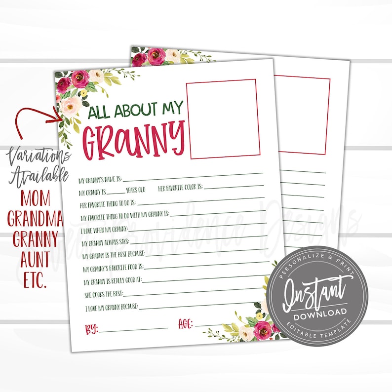 May include: Printable "All About My Granny" questionnaire with floral border.  The questionnaire asks questions about the person's granny, such as her favourite colour, favourite thing to do, and what she is really good at.  The questionnaire also includes space for the person's name and age.