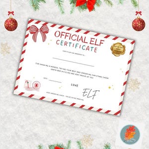 May include: A festive Official Elf Certificate with a red and white border, featuring a bow and the text "Official Elf Certificate". The certificate is surrounded by Christmas decorations, including ornaments and greenery.