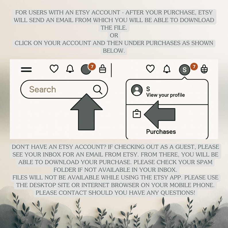 May include: Screenshot of an Etsy account interface, with arrows pointing to the search bar and the "Purchases" section. Text provides instructions for downloading files after purchase, including checking email and using a desktop browser.