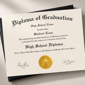 May include: A cream-colored high school diploma certificate with black text in a formal font, featuring the title Diploma of Graduation, placeholders for names and dates, two signatures, and a gold embossed seal at the bottom center.