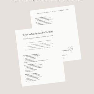 May include: Two white printed pages with text, titled "What to Say Instead of Yelling" and "Calm scripts for hard moments." The pages contain supportive scripts for difficult moments, with phrases to use when feeling overwhelmed or triggered.