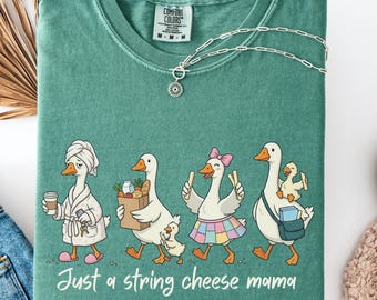 Just A String Cheese Mama Era Mama Comfort Colors Shirt, Mother's Day Gift, Trendy Motherhood Graphic Tee, Funny Silly Goose Mom T-Shirt
