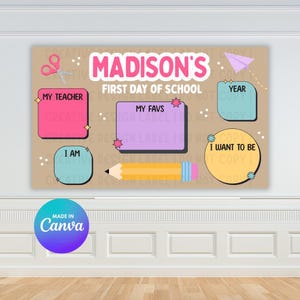 May include: A tan sign titled MADISON'S FIRST DAY OF SCHOOL featuring a pink box for MY TEACHER, a purple box for MY FAVS, a teal box for YEAR, a blue box for I AM, and a yellow circle for I WANT TO BE, with a pencil, scissors, and paper plane.