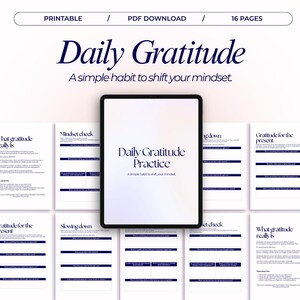 May include: A digital download titled "Daily Gratitude Practice" with a tablet displaying the title and a simple habit to shift your mindset. The image includes 16 pages of printable PDF content with prompts for reflection.