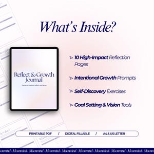May include: A digital journal titled "Reflect & Growth Journal" with the text "Pages to explore, reflect, and grow." The journal includes 10 reflection pages, growth prompts, self-discovery exercises, and goal-setting tools. It is available as a printable PDF and digital fillable in A4 & US Letter sizes.