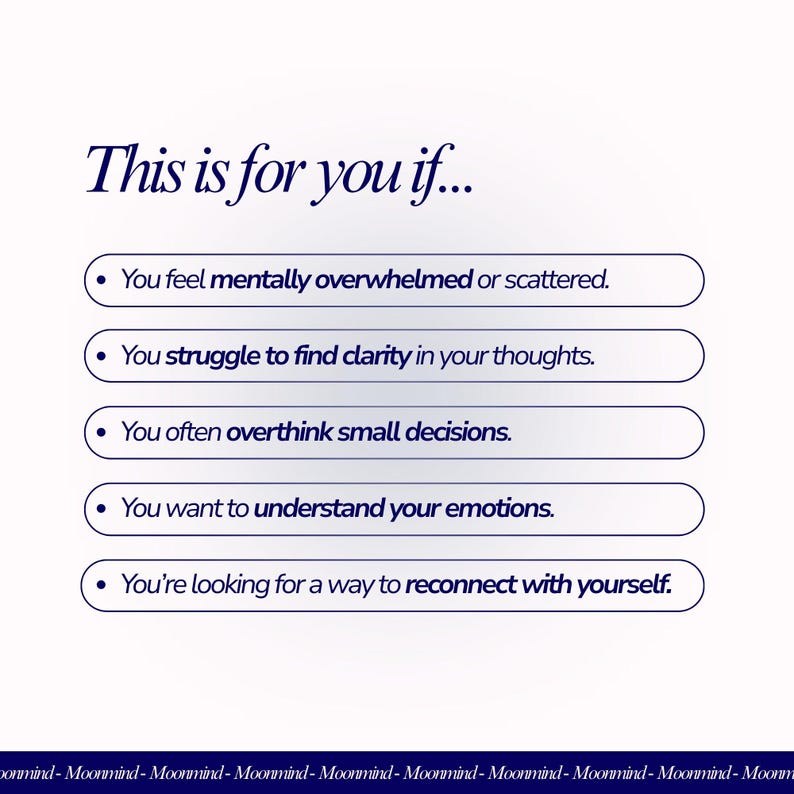 May include: White graphic with the text "This is for you if..." followed by a list of statements in a dark blue font. The statements include feeling overwhelmed, struggling with clarity, overthinking decisions, understanding emotions, and reconnecting with oneself.