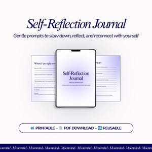May include: A digital Self-Reflection Journal displayed on a tablet. The journal's cover and pages are visible, with prompts to slow down, reflect, and reconnect. The design includes the words "Self-Reflection Journal" and "Digital Download."