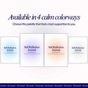 May include: Four digital Self-Reflection Journals with gradient backgrounds in blue, purple, orange, and white. Each journal cover features the title "Self-Reflection Journal" and the words "Digital Download". The text "Available in 4 calm colorways" is at the top.