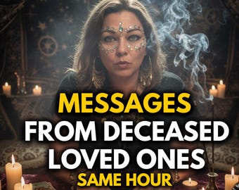 Message From Your Deceased Loved One | Psychic Mediumship Reading | Connect to Close Relatives and Ancestors, Same Hour Reading,