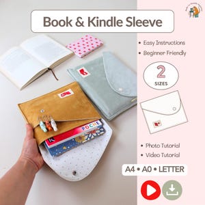 Pode incluir: Um molde de costura para uma capa de livro e Kindle com o texto Book & Kindle Sleeve, Easy Instructions, Beginner Friendly, 2 SIZES, Photo Tutorial, Video Tutorial e A4, A0, LETTER. Inclui imagens de capas finalizadas.