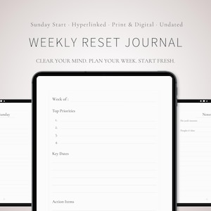 May include: A digital Weekly Reset Journal displayed on three tablets. The journal's title is displayed at the top, with the text "Clear Your Mind. Plan Your Week. Start Fresh." The journal pages include sections for top priorities, key dates, and notes.