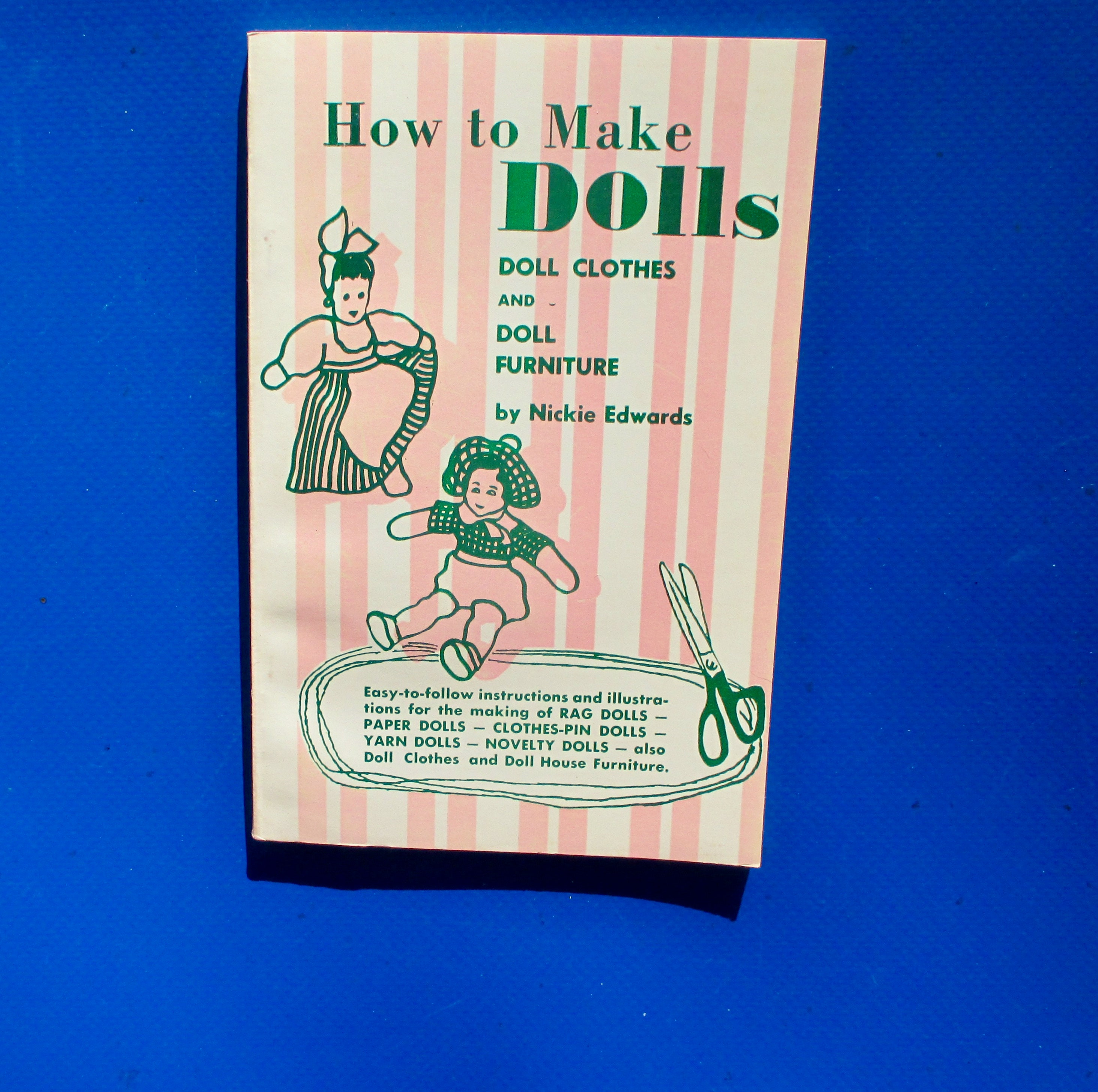 JUST REDUCED! How To Make Dolls, Doll Clothes, Doll Furniture by Nickie Edwards
