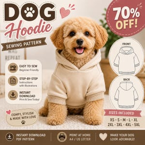 May include: A digital sewing pattern for a dog hoodie featuring a beige hooded sweatshirt worn by a small curly-haired dog. The graphic includes text such as DOG Hoodie, SEWING PATTERN, 70% OFF, and diagrams showing front and back views of the garment.